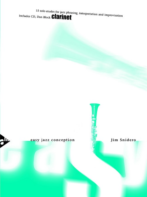 Easy Jazz Conception: Clarinet: 15 Solo Etudes for Jazz Phrasing, Interpretation, and Improvisation. 9783954810253