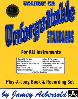 Unforgettable Standards: Jazz Play-Along Vol. 58, Flute, Violin, Guitar, Clarinet, Trumpet, Saxophone, Trombone, Chords