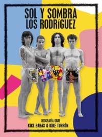 Sol y sombra. Los Rodríguez. Biografía oral