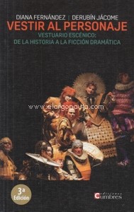 Vestir al personaje: Vestuario escénico, de la historia a la ficción dramática