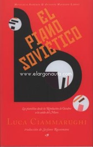 El piano soviético: Los pianistas desde la Revolución de Octubre a la caída del Muro. 9788477744559