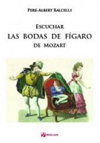 Escuchar "Las bodas de Fígaro" de Mozart. 9788416623501
