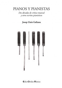 Pianos y pianistas: Dos décadas de crítica musical y otros escritos pianísticos. 9788412002393 Pianos y pianistas: Dos décadas de crítica musical y otros escritos pianísticos. 9788412002393