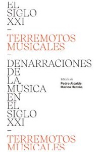 Terremotos musicales: Denarraciones de la música en el siglo XXI. 9788494997907
