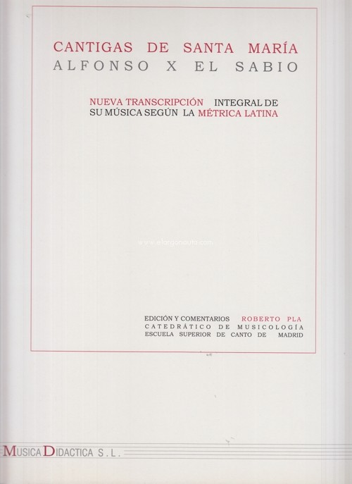 Cantigas de Santa María, Alfonso X el Sabio: nueva transcripción integral de su música según la métrica latina