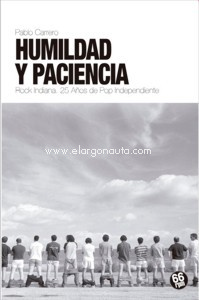 Humildad y paciencia: Rock Indiana, 25 años de pop independiente