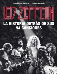 Led Zeppelin. La historia detrás de sus 94 canciones. 9788418075414