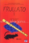 Frullato 1: llibre de flauta de bec soprano = Libro de flauta de pico soprano = Soprano recorder book. 9790692105954