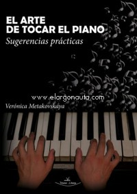 El arte de tocar el piano: sugerencias prácticas. 9788418158001