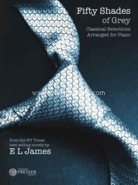 Fifty Shades of Grey. Classical Selections Arranged for Piano