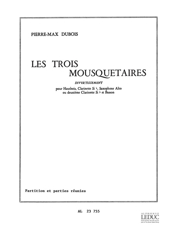 Les 3 Mousquetaires, Divertissement, pour hautbois, clarinette, saxophone alto et basson, Score and Parts. 9790046237553