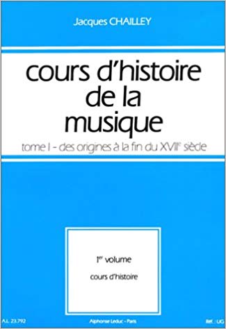 Cours d'histoire de la musique, vol. 1: Des origines à la fin du XVIIe siècle