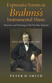 Expressive Forms in Brahms's Instrumental Music: Structure and Meaning in His Werther Quartet