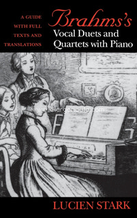 Brahms's Vocal Duets and Quartets with Piano: A Guide with Full Texts and Translations. 9780253334022