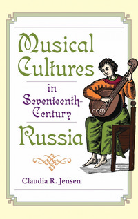 Musical Cultures in Seventeenth-Century Russia. 9780253353542