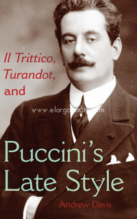 Il Trittico, Turandot, and Puccini's Late Style