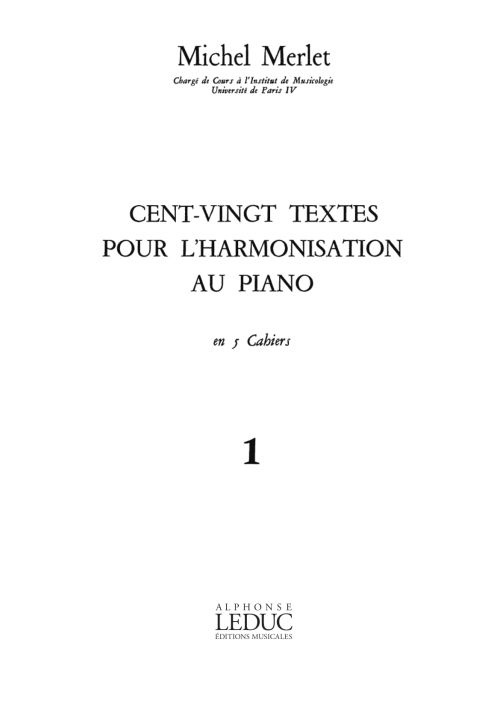 120 Textes pour l'harmonisation au piano, vol. 1, 1re année. 9790046251375 120 Textes pour l'harmonisation au piano, vol. 1, 1re année. 9790046251375