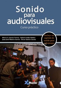 Sonido para Audiovisuales. Curso práctico