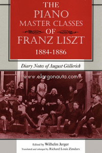 The Piano Master Classes of Franz Liszt, 1884-1886: Diary Notes of August Gollerich