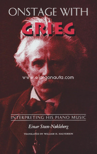 Onstage with Grieg: Interpreting His Piano Music