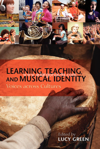 Learning, Teaching, and Musical Identity: Voices Across Cultures. 9780253222930