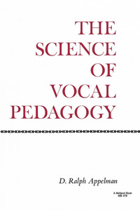 The Science of Vocal Pedagogy: Theory and Application