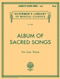 Album of Sacred Songs, for Low Voice and Piano. 84367