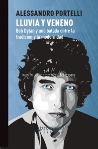 Lluvia y veneno: Bob Dylan y una balada entre la tradición y la modernidad