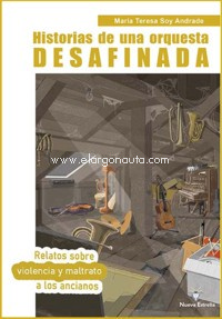 Historias de una orquesta desafinada. Relatos sobre maltrato a los ancianos. 9788417857158