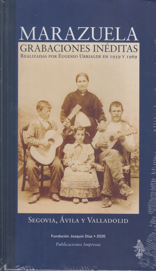 Marazuela: Grabaciones inéditas realizadas por Eugenio Urrialde en 1959 y 1969. Segovia, Ávila y Valladolid