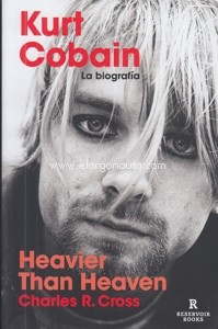 Heavier than Heaven: Kurt Cobain, la biografía