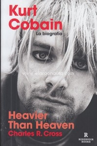 Heavier than Heaven: Kurt Cobain, la biografía. 9788418052453