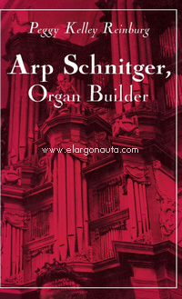 Arp Schnitger, Organ Builder: Catalyst for the Centuries. 9780253309273