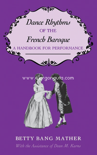 Dance Rhythms of the French Baroque: A Handbook for Performance. 9780253316066