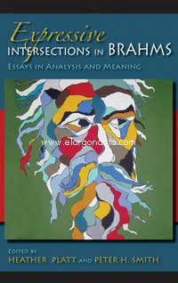 Expressive Intersections in Brahms: Essays in Analysis and Meaning. 9780253357052