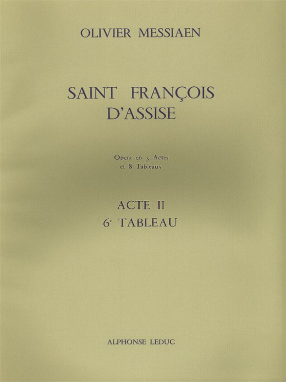 Saint Francois d'Assise (Act 2, Scene 6), Score