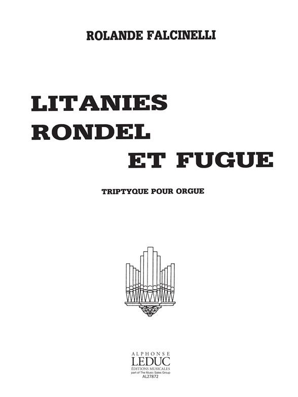 Litanies. Rondel. Fugue, pour orgue