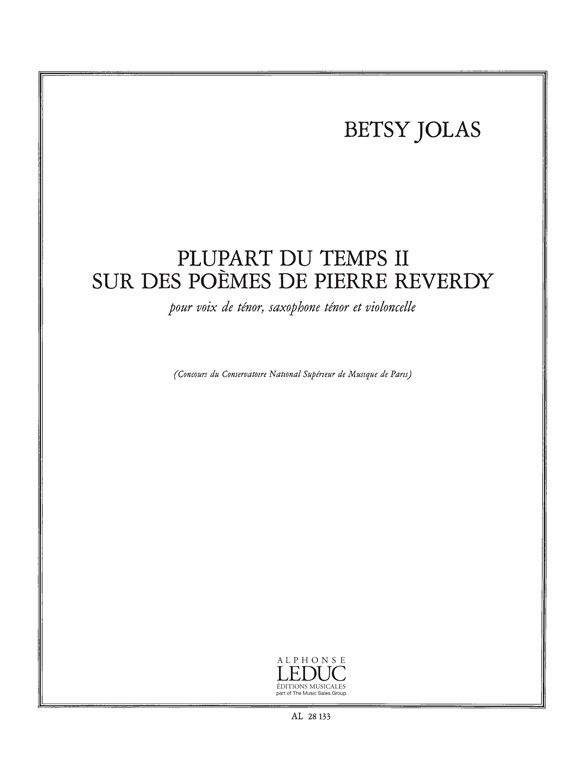 Plupart du temps II, sur des poèmes de P. Reverdy, pour voix de ténor, saxophone ténor et violoncelle. 9790046281334