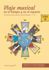 Viaje musical en el tiempo y en el espacio. Instrumentaciones para el aula de música. Vol. 1