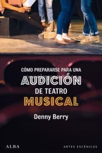 Cómo prepararse para una audición de teatro musical. 9788490656914