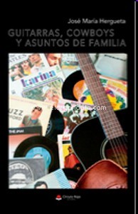 Guitarras, cowboys y asuntos de familia. 9788413858203 Guitarras, cowboys y asuntos de familia. 9788413858203