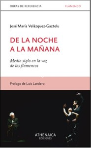 De la noche a la mañana. Medio siglo en la voz de los flamencos. 9788418239267