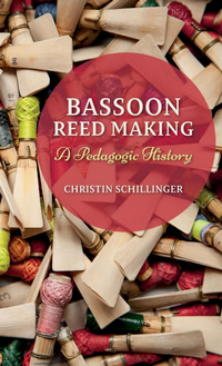 Bassoon Reed Making: A Pedagogic History