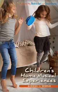 Children's Home Musical Experiences Across the World. 9780253022004
