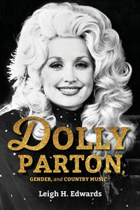 Dolly Parton, Gender, and Country Music. 9780253031556