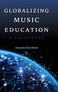 Globalizing Music Education: A Framework. 9780253032577