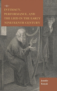 Intimacy, Performance, and the Lied in the Early Nineteenth Century