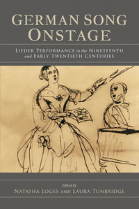 German Song Onstage: Lieder Performance in the Nineteenth and Early Twentieth Centuries. 9780253047014