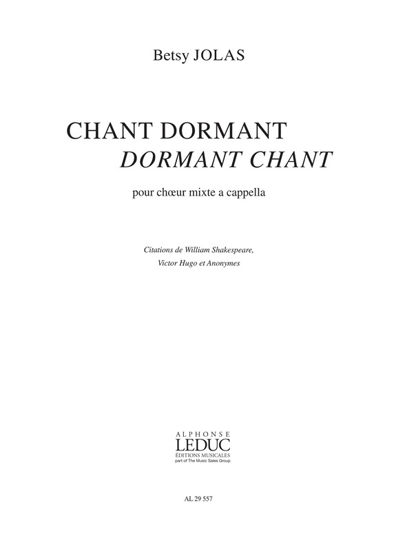 Chant dormant, dormant chant, pour choeur mixte a capella