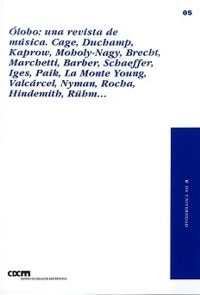 Ólobo. Una revista de música: Cage, Duchamp, Kaprow, Moholy-Nagy, Brecht, Marchetti, Barber, Schaeffer, Iges, Paik, La Monte Young, Valcárcel, Nyman, Rocha, Hindemith, Rühm.... 9788490444306